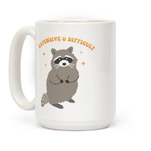 Expensive and Difficult Coffee Mug Expensive and Difficult Coffee Mug