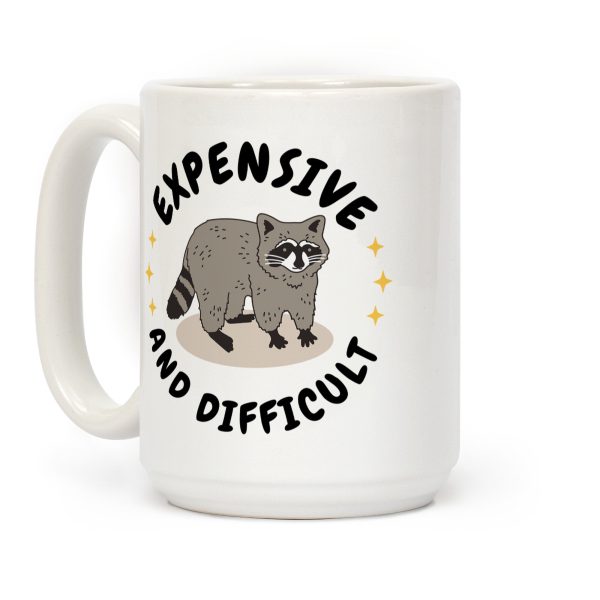 Expensive and Difficult Trash Animal Coffee Mug Expensive and Difficult Trash Animal Coffee Mug