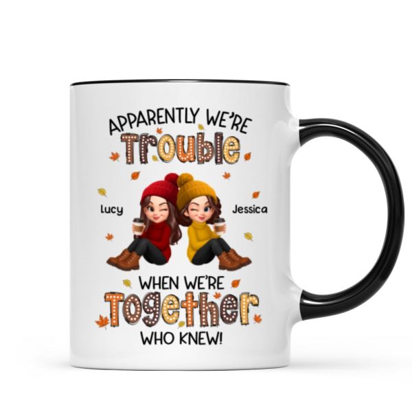 Fall Season Besties Apparently We're Trouble When We're Together - Personalized Mug