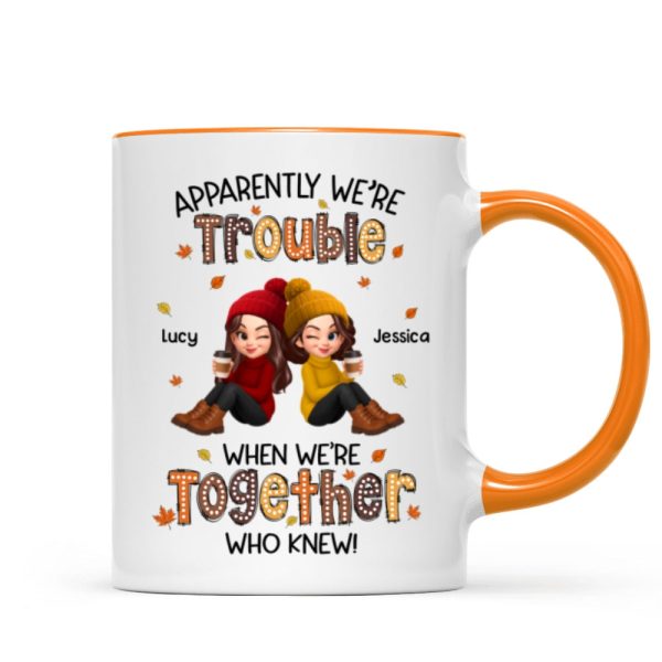 Fall Season Besties Apparently We're Trouble When We're Together - Personalized Mug