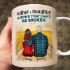Father And Son Daughter, A Bond That Can't Be Broken Personalized Mug, Father's Day Gift For Dad, For Husband, For Him