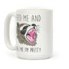 Feed Me And Tell Me I'm Pretty Raccoon Coffee Mug Feed Me And Tell Me I'm Pretty Raccoon Coffee Mug