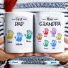 First Dad Now Grandpa Colored Handprints - Personalized Custom Coffee Mug - DAD225_MG First Dad Now Grandpa Colored Handprints - Personalized Custom Coffee Mug - DAD225_MG