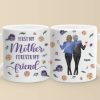 First My Daughter, Forever My Best Friend - Family Personalized Custom 3D Inflated Effect Printed Mug - Gift For Mom, Daughter First My Daughter, Forever My Best Friend - Family Personalized Custom 3D Inflated Effect Printed Mug - Gift For Mom, Daughter