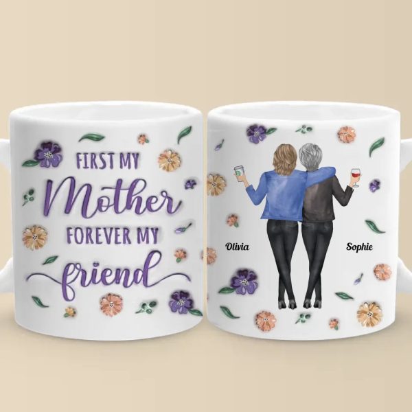 First My Daughter, Forever My Best Friend - Family Personalized Custom 3D Inflated Effect Printed Mug - Gift For Mom, Daughter First My Daughter, Forever My Best Friend - Family Personalized Custom 3D Inflated Effect Printed Mug - Gift For Mom, Daughter