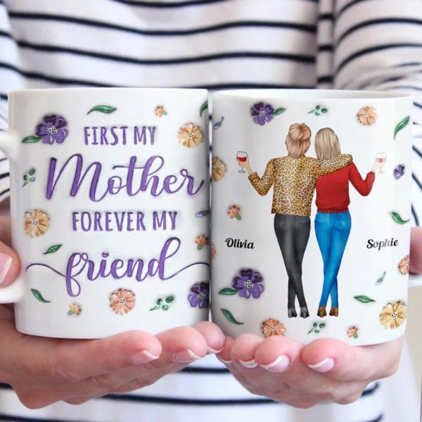 First My Daughter, Forever My Best Friend - Family Personalized Custom 3D Inflated Effect Printed Mug - Gift For Mom, Daughter First My Daughter, Forever My Best Friend - Family Personalized Custom 3D Inflated Effect Printed Mug - Gift For Mom, Daughter