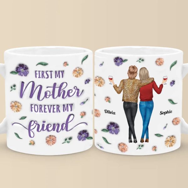 First My Daughter, Forever My Best Friend - Family Personalized Custom 3D Inflated Effect Printed Mug - Gift For Mom, Daughter First My Daughter, Forever My Best Friend - Family Personalized Custom 3D Inflated Effect Printed Mug - Gift For Mom, Daughter