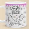 First My Daughter Forever My Friend - Family Personalized Custom 3D Inflated Effect Printed Mug - Christmas Gift For Gift For Mom, Daughter, Grandchild First My Daughter Forever My Friend - Family Personalized Custom 3D Inflated Effect Printed Mug - Christmas Gift For Gift For Mom, Daughter, Grandchild