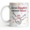 First My Daughter Forever My Friend - Personalized Custom Coffee Mug - DAU302_MG First My Daughter Forever My Friend - Personalized Custom Coffee Mug - DAU302_MG