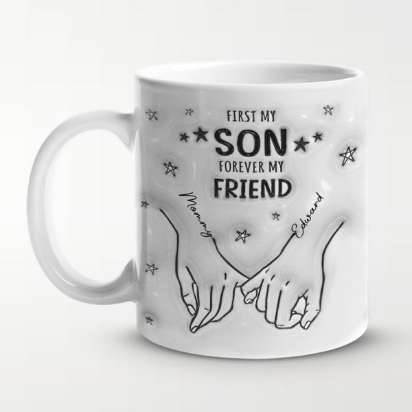 First My Son Forever My Friend - Family Personalized Custom 3D Inflated Effect Printed Mug - Gift For Family Members First My Son Forever My Friend - Family Personalized Custom 3D Inflated Effect Printed Mug - Gift For Family Members
