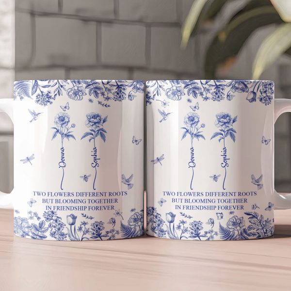 Flowers Different Roots But Blooming Together In Friendship Forever - Personalized Mug