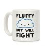 Fluffy But Will Fight Cloud Coffee Mug