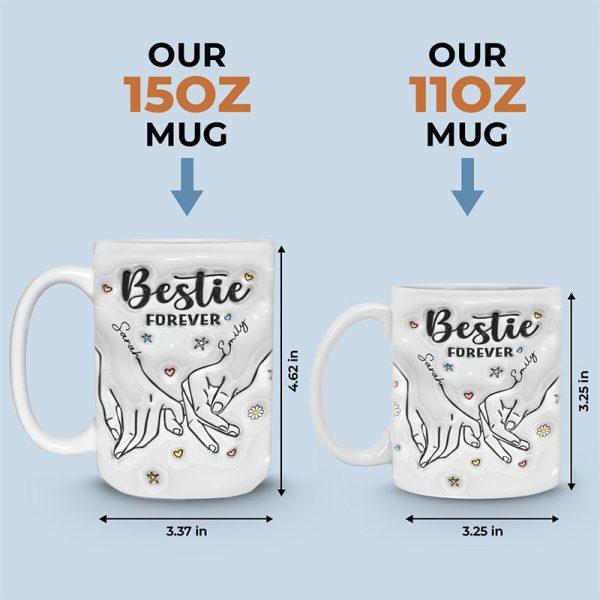 Forever My Sister - Bestie Personalized Custom 3D Inflated Effect Printed Mug - Gift For Best Friends, BFF, Sisters Forever My Sister - Bestie Personalized Custom 3D Inflated Effect Printed Mug - Gift For Best Friends, BFF, Sisters