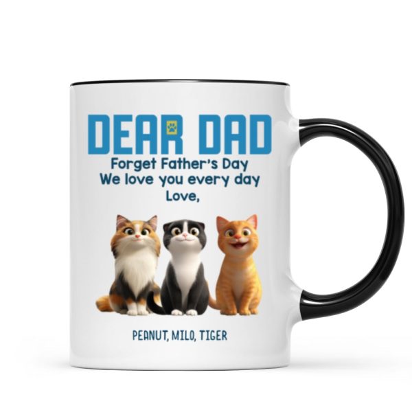 Forget Father's Day We Love You Every Day Cute Cartoon Cats Gift For Cat Lover Personalized Mug