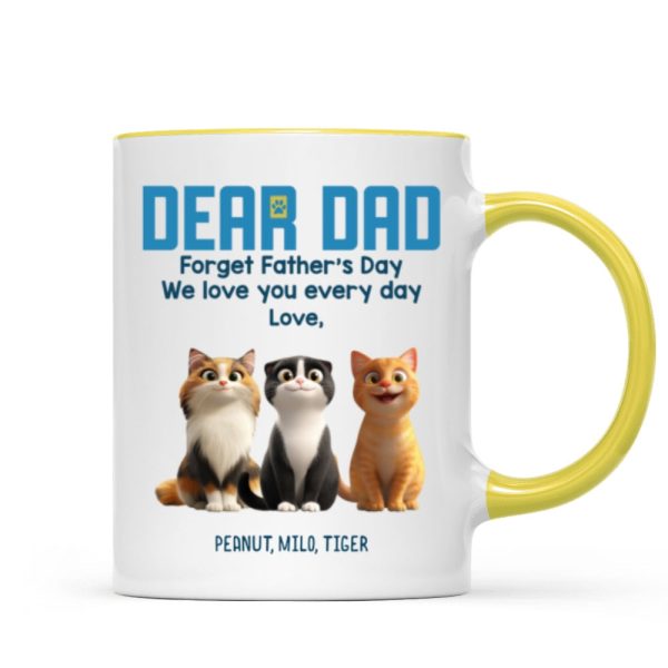 Forget Father's Day We Love You Every Day Cute Cartoon Cats Gift For Cat Lover Personalized Mug