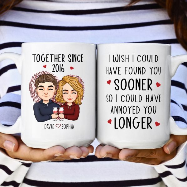 Found You Sooner, Annoyed You Longer - Personalized Mug Found You Sooner, Annoyed You Longer - Personalized Mug