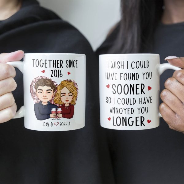 Found You Sooner, Annoyed You Longer - Personalized Mug Found You Sooner, Annoyed You Longer - Personalized Mug