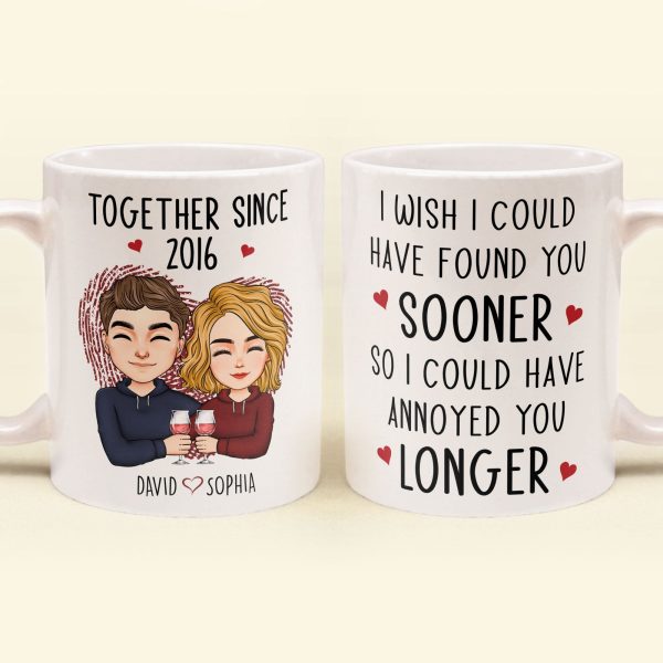 Found You Sooner, Annoyed You Longer - Personalized Mug Found You Sooner, Annoyed You Longer - Personalized Mug