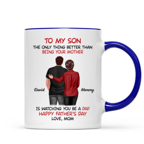 From Mom To Son Watching You Be A Dad Personalized Mug, Heartfelt Gift For Son