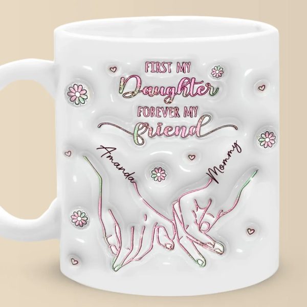 From My Hands To Yours, Always - Family Personalized Custom 3D Inflated Effect Printed Mug - Mother's Day, Gift For Mom, Daughter From My Hands To Yours, Always - Family Personalized Custom 3D Inflated Effect Printed Mug - Mother's Day, Gift For Mom, Daughter