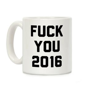 Fuck You 2016 Coffee Mug