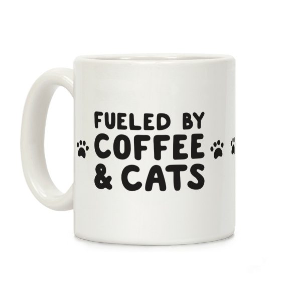 Fueled By Coffee And Cats Coffee Mug Fueled By Coffee And Cats Coffee Mug