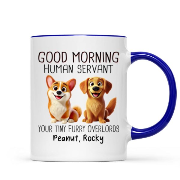 Funny Cartoon Dogs Good Morning Dog Human Servant Personalized Mug, Gift For Dog Lovers