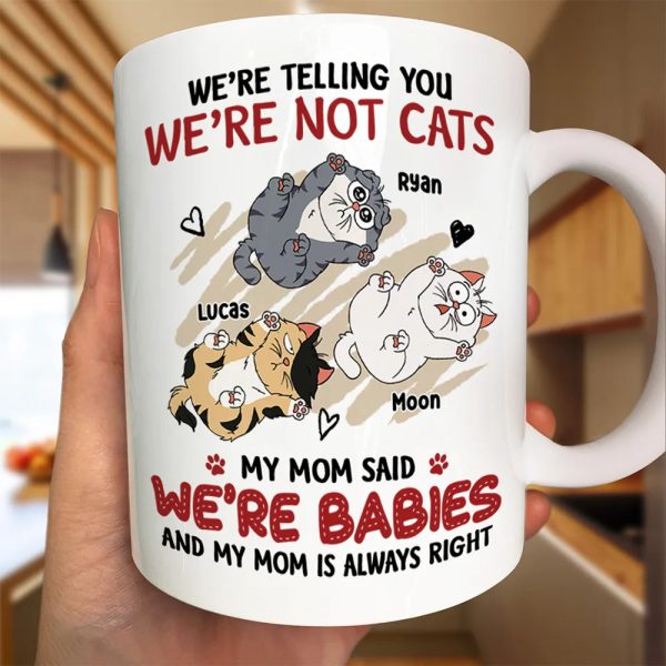 Funny Cat We're Not Cats We're Babies - Personalized Mug Funny Cat We're Not Cats We're Babies - Personalized Mug