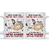 Funny Cat We're Not Cats We're Babies - Personalized Mug Funny Cat We're Not Cats We're Babies - Personalized Mug