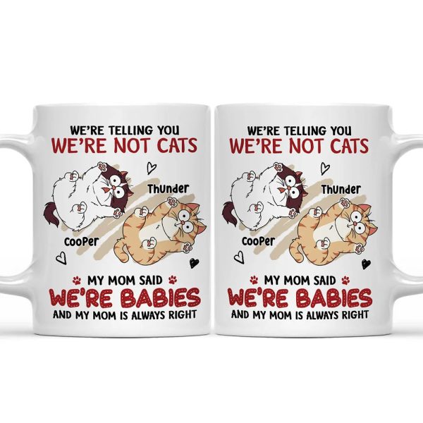 Funny Cat We're Not Cats We're Babies - Personalized Mug Funny Cat We're Not Cats We're Babies - Personalized Mug