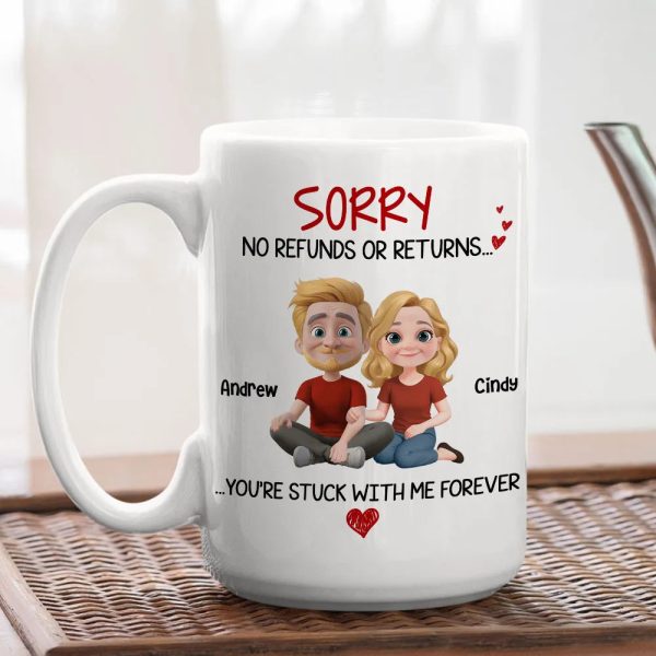 Funny Custom Couple Mug, No Refunds or Returns Stuck With Me Forever Valentine's Gift Funny Custom Couple Mug, No Refunds or Returns Stuck With Me Forever Valentine's Gift