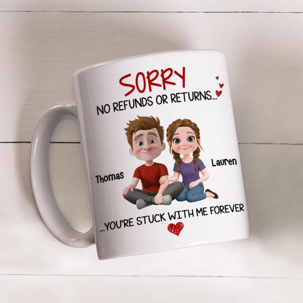 Funny Custom Couple Mug, No Refunds or Returns Stuck With Me Forever Valentine's Gift Funny Custom Couple Mug, No Refunds or Returns Stuck With Me Forever Valentine's Gift