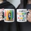 Funny I Became A Teacher For The Money And Fame - Personalized Mug Funny I Became A Teacher For The Money And Fame - Personalized Mug