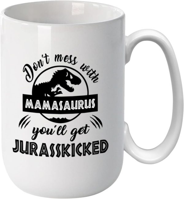 Funny Mamasaurus Coffee Mug Don't Mess With Mamasaurus You'll Get Jurasskicked Dinosaur Design, Gift for Mom from Daughter Son Kids Husband, Birthday Christmas Gift Funny Mamasaurus Coffee Mug Don't Mess With Mamasaurus You'll Get Jurasskicked Dinosaur Design, Gift for Mom from Daughter Son Kids Husband, Birthday Christmas Gift