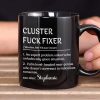 Funny Mug - Cluster F*Ck Fixer - Black Version- Fun Gifts For Coworker, Friends, Boss - Personalized Mug Funny Mug - Cluster F*Ck Fixer - Black Version- Fun Gifts For Coworker, Friends, Boss - Personalized Mug