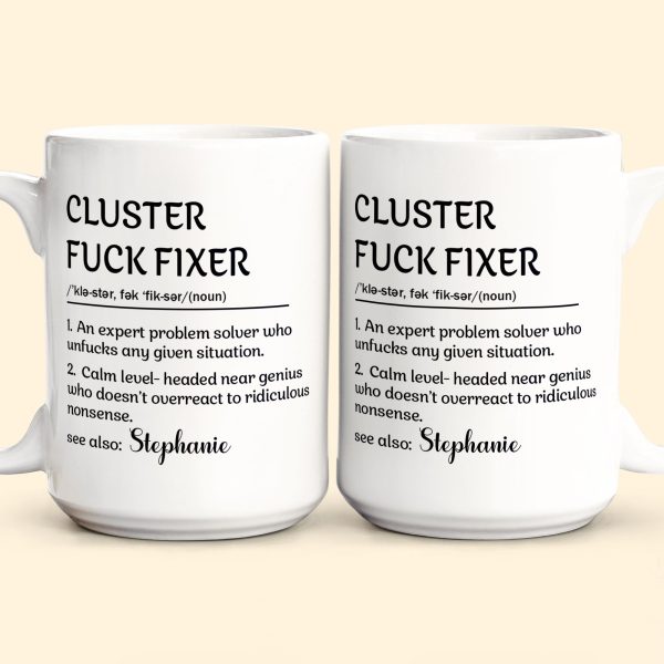 Funny Mug - Cluster F*Ck Fixer Problem Solver - Fun Gift For Coworkers - Personalized Mug Funny Mug - Cluster F*Ck Fixer Problem Solver - Fun Gift For Coworkers - Personalized Mug