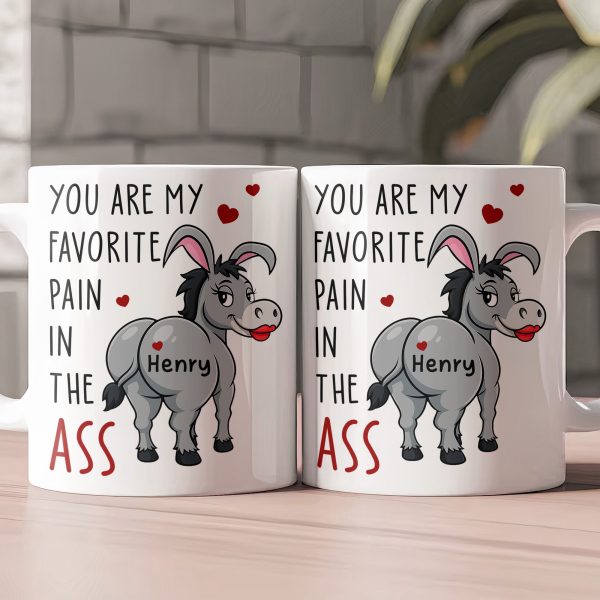 Funny Mug - You Are My Favorite Pain In The A$$ - For Couples, Husband, Wife, Friend Silly Exchange Gift - Personalized Mug Funny Mug - You Are My Favorite Pain In The A$$ - For Couples, Husband, Wife, Friend Silly Exchange Gift - Personalized Mug