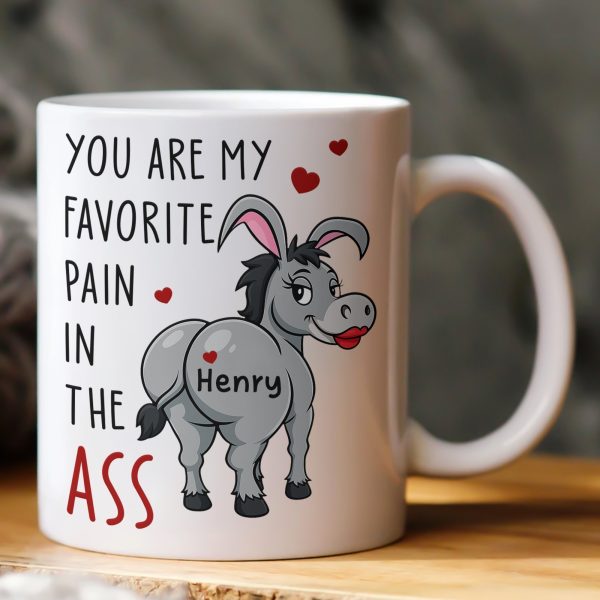Funny Mug - You Are My Favorite Pain In The A$$ - For Couples, Husband, Wife, Friend Silly Exchange Gift - Personalized Mug Funny Mug - You Are My Favorite Pain In The A$$ - For Couples, Husband, Wife, Friend Silly Exchange Gift - Personalized Mug