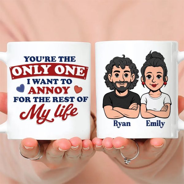 Funny Personalized Ceramic Mug You're The Only One I Want To Annoy Cute Couple Design Sweet Everyday Coffee Gift For Partner Funny Personalized Ceramic Mug You're The Only One I Want To Annoy Cute Couple Design Sweet Everyday Coffee Gift For Partner
