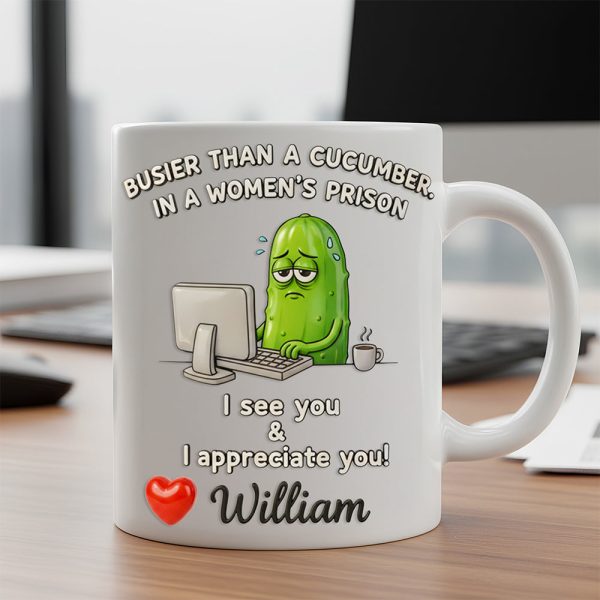 Funny Pickle Office Mug Personalized Gifts For Coworkers 04KIDT211125 Funny Pickle Office Mug Personalized Gifts For Coworkers 04KIDT211125
