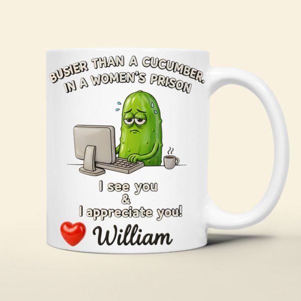 Funny Pickle Office Mug Personalized Gifts For Coworkers 04KIDT211125 Funny Pickle Office Mug Personalized Gifts For Coworkers 04KIDT211125