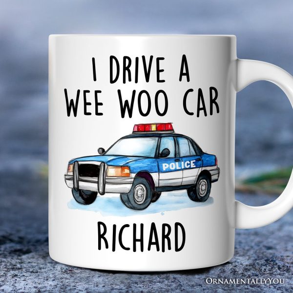 Funny Police Personalized Mug, I Drive a Wee Woo Car Gift With Custom Name Funny Police Personalized Mug, I Drive a Wee Woo Car Gift With Custom Name