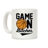 Game On Bitches Basketball Coffee Mug Game On Bitches Basketball Coffee Mug