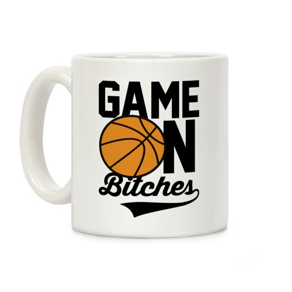 Game On Bitches Basketball Coffee Mug Game On Bitches Basketball Coffee Mug