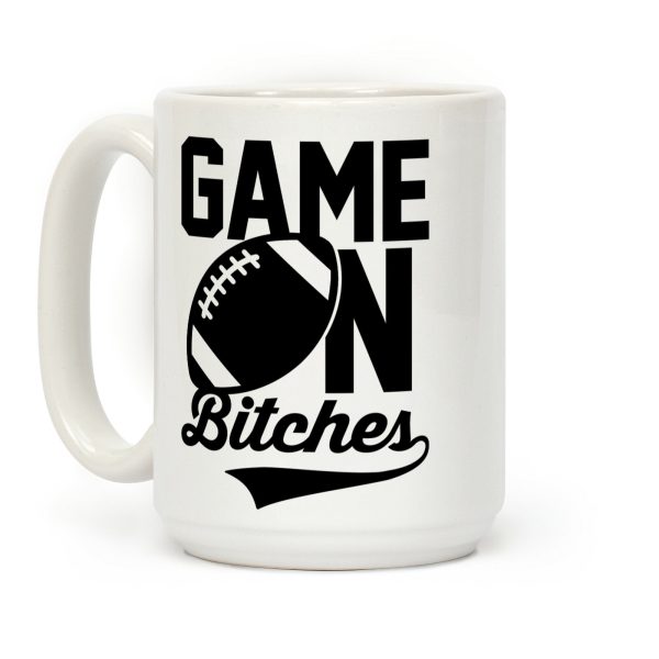 Game On Bitches Football Coffee Mug Game On Bitches Football Coffee Mug