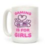 Gaming Is For Girls Coffee Mug Gaming Is For Girls Coffee Mug