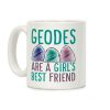 Geodes are a Girl's Best Friend Coffee Mug
