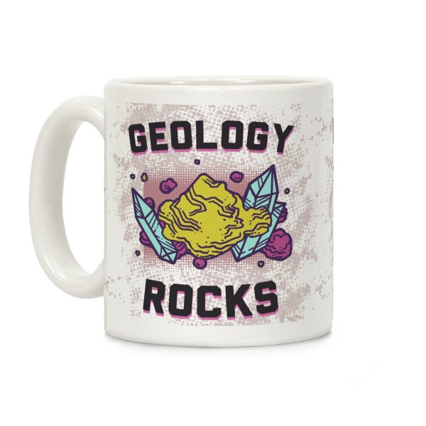 Geology Rocks Coffee Mug Geology Rocks Coffee Mug