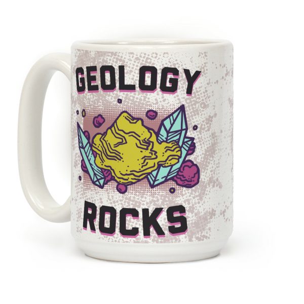 Geology Rocks Coffee Mug Geology Rocks Coffee Mug