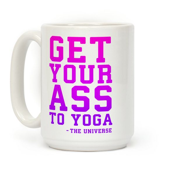 Get Your Ass To Yoga Coffee Mug Get Your Ass To Yoga Coffee Mug